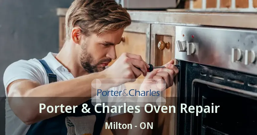 Porter & Charles Oven Repair Milton - ON