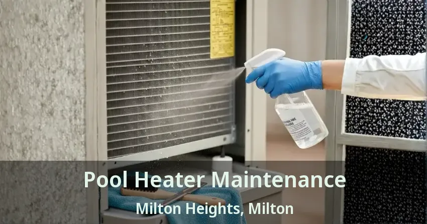 Pool Heater Maintenance Milton Heights, Milton - ON