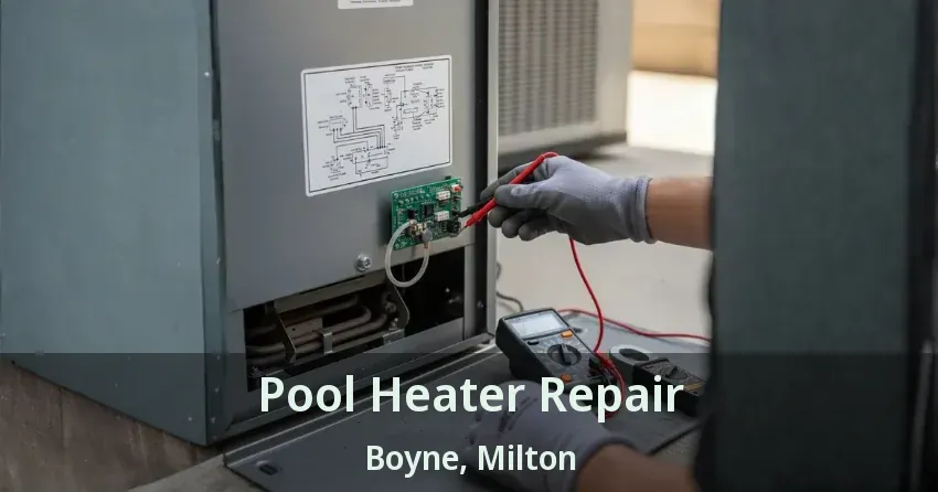 Pool Heater Repair Boyne, Milton - ON