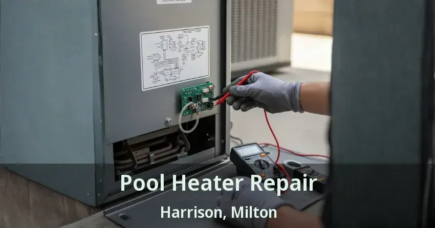 Pool Heater Repair Harrison, Milton - ON