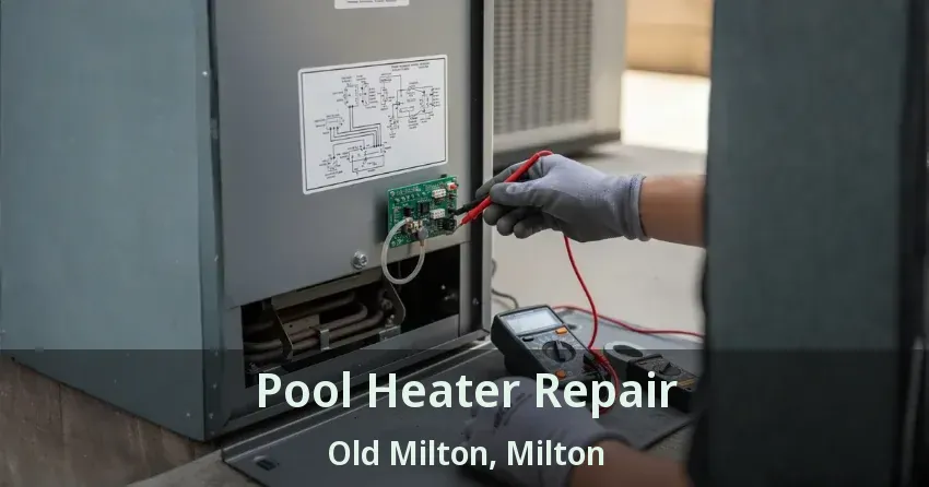 Pool Heater Repair Old Milton, Milton - ON