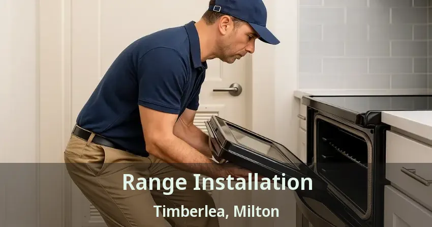Range Installation Timberlea, Milton - ON