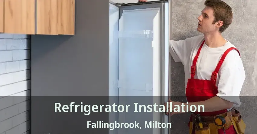 Refrigerator Installation Fallingbrook, Milton - ON