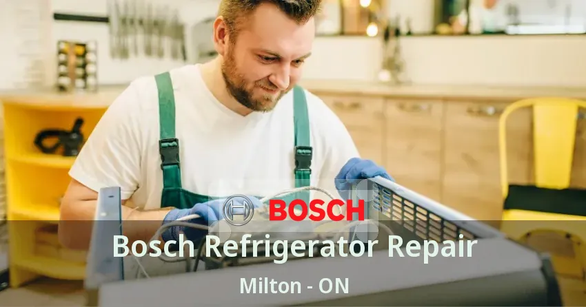 Bosch Refrigerator Repair Milton - ON