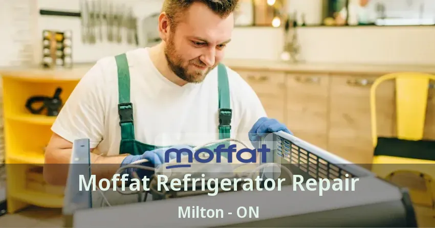 Moffat Refrigerator Repair Milton - ON