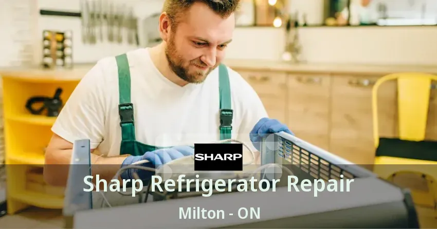 Sharp Refrigerator Repair Milton - ON