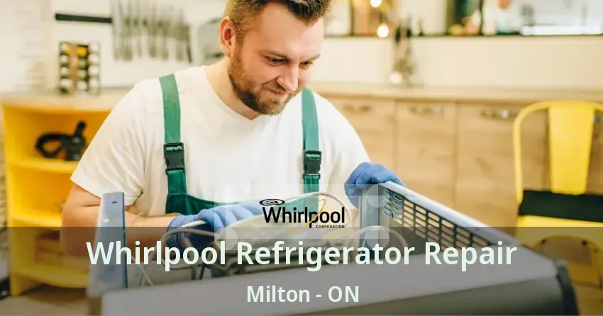 Whirlpool Refrigerator Repair Milton - ON
