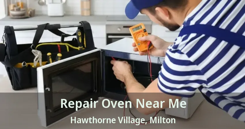 Repair Oven Near Me Hawthorne Village, Milton - ON