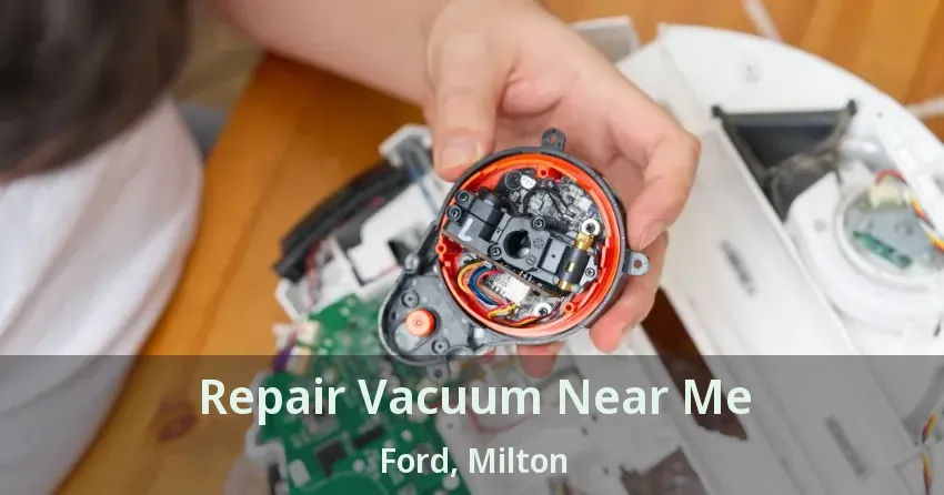 Repair Vacuum Near Me Ford, Milton - ON