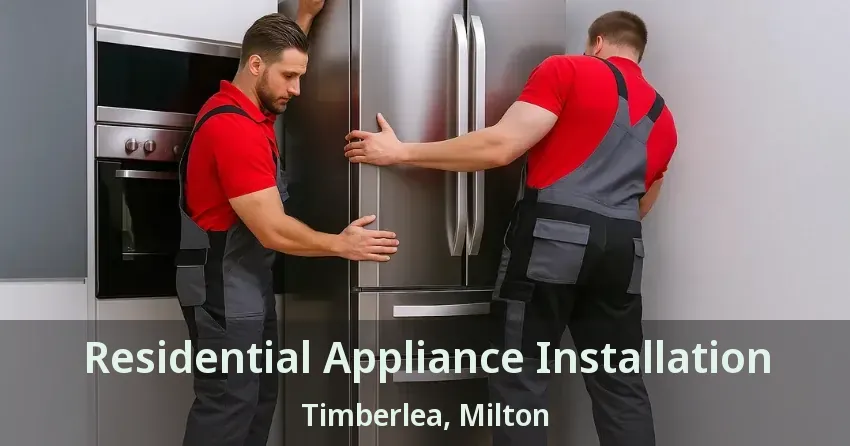 Residential Appliance Installation Timberlea, Milton - ON