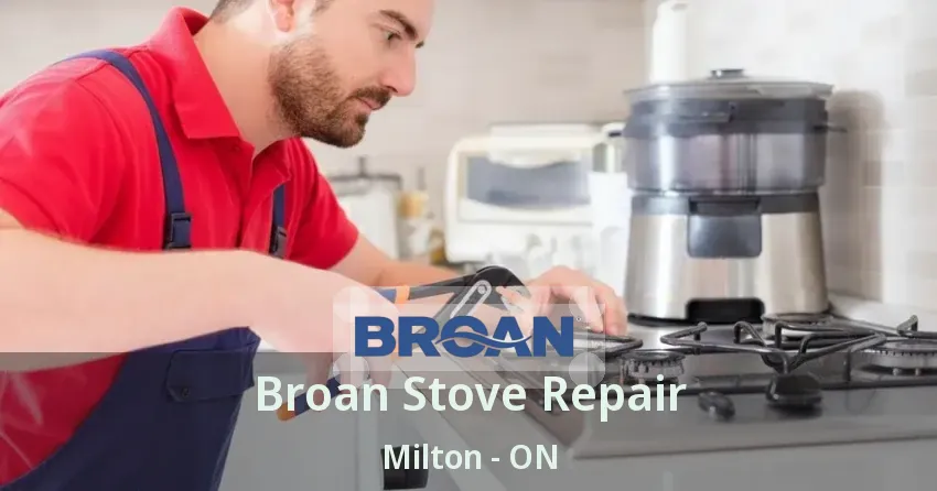 Broan Stove Repair Milton - ON