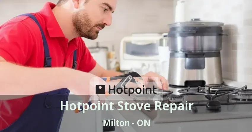 Hotpoint Stove Repair Milton - ON