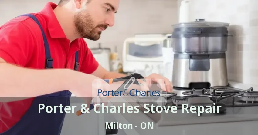 Porter & Charles Stove Repair Milton - ON