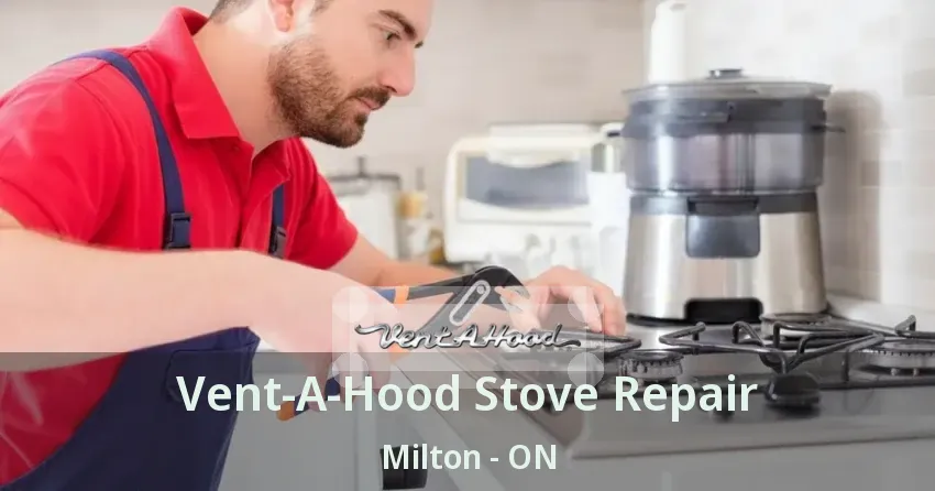 Vent-A-Hood Stove Repair Milton - ON