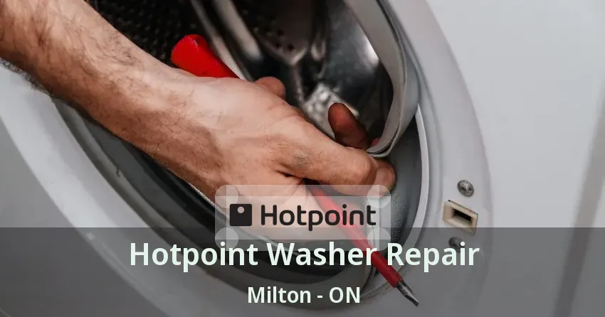 Hotpoint Washer Repair Milton - ON