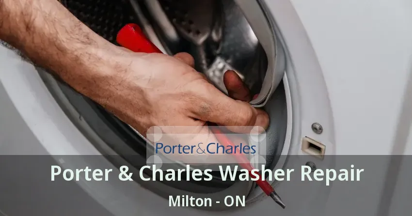 Porter & Charles Washer Repair Milton - ON