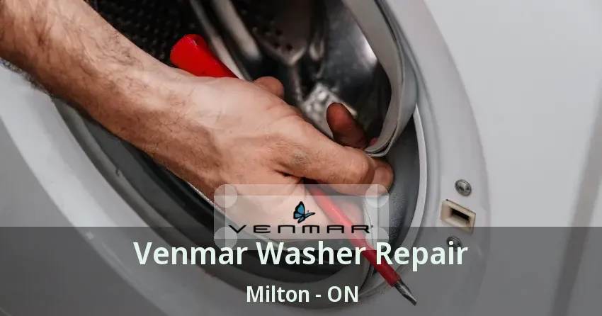 Venmar Washer Repair Milton - ON
