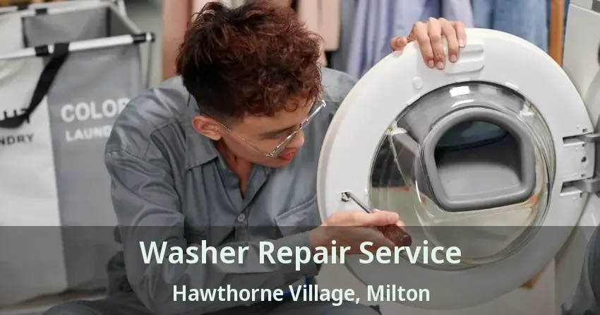 Washer Repair Service Hawthorne Village, Milton - ON