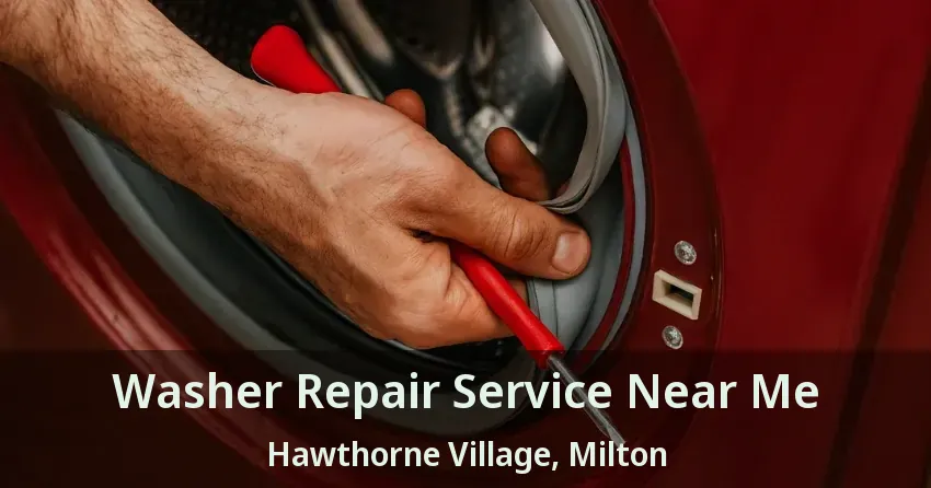 Washer Repair Service Near Me Hawthorne Village, Milton - ON