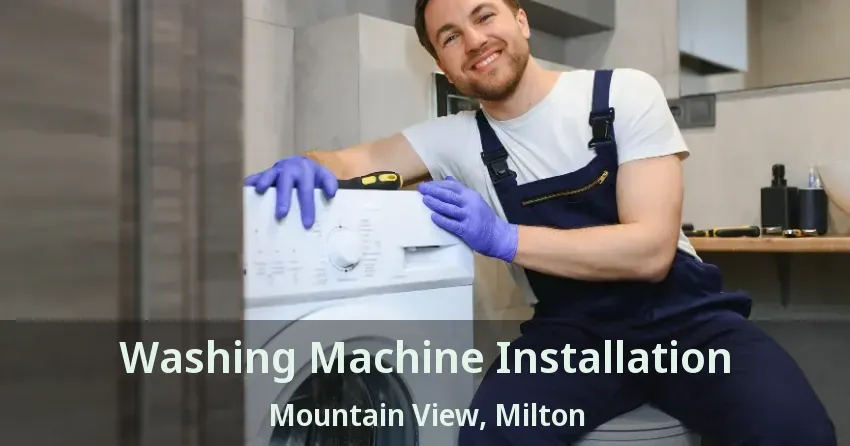 Washing Machine Installation Mountain View, Milton - ON